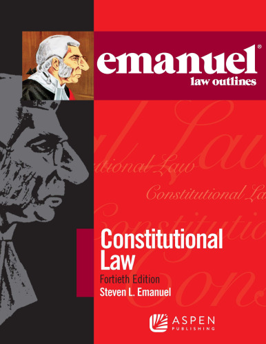 Constitutional Law (Fortieth Edition) BY Emanuel - pdf
